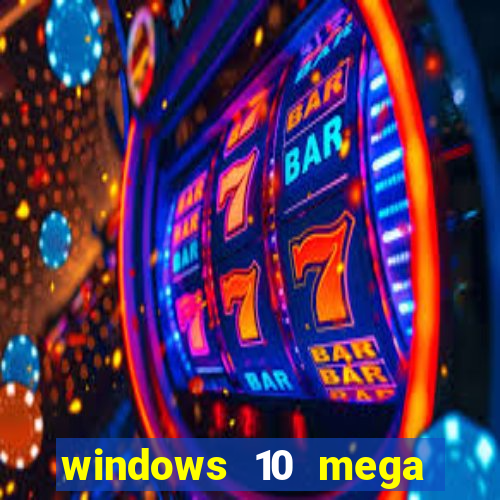 windows 10 mega lite premium download